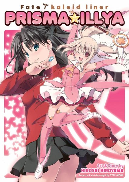 Fate/Kaleid Liner Prisma Illya: The Complete Manga Collection Fate/Kaleid Liner Prisma Illya: The Complete Manga Collection