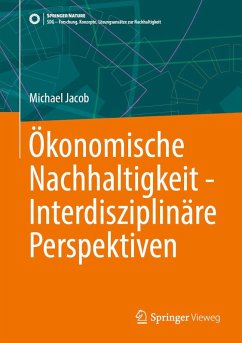 Ökonomische Nachhaltigkeit - Interdisziplinäre Perspektiven (eBook, PDF) - Jacob, Michael