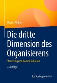 Die dritte Dimension des Organisierens (eBook, PDF) Die dritte Dimension des Organisierens (eBook, PDF)