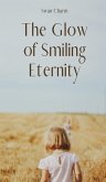 The Glow of Smiling Eternity