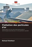 Flottation des particules d'or Flottation des particules d'or