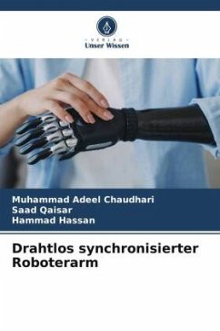 Drahtlos synchronisierter Roboterarm - Chaudhari, Muhammad Adeel;Qaisar, Saad;Hassan, Hammad
