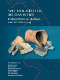 Wie der Meister, so das Werk Wie der Meister, so das Werk