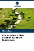 Ein Handbuch über Straßen für Nicht-Ingenieure Ein Handbuch über Straßen für Nicht-Ingenieure