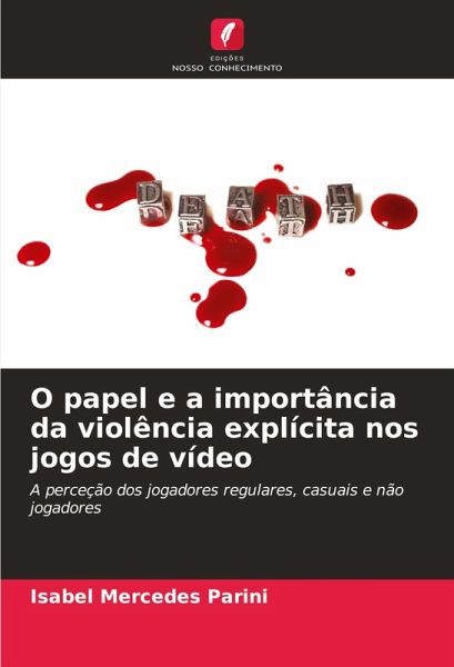 O papel e a importância da violência explícita nos jogos de vídeo O papel e a importância da violência explícita nos jogos de vídeo