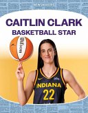 Caitlin Clark: Basketball Star Caitlin Clark: Basketball Star