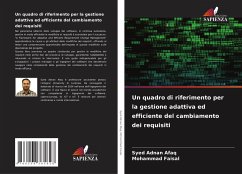 Un quadro di riferimento per la gestione adattiva ed efficiente del cambiamento dei requisiti - Adnan Afaq, Syed;Faisal, Mohammad