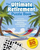The Ultimate Retirement Puzzle Book The Ultimate Retirement Puzzle Book