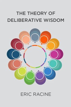 The Theory of Deliberative Wisdom - Racine, Eric