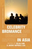 Celebrity Bromance and Comradery Capital in Asia Celebrity Bromance and Comradery Capital in Asia