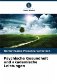 Psychische Gesundheit und akademische Leistungen Psychische Gesundheit und akademische Leistungen