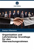 Organisation und Lehrleistung: Grundlage für den Überwachungsrahmen