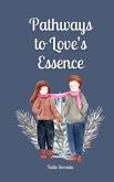 Pathways to Love's Essence Pathways to Love's Essence