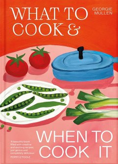 What to Cook and When to Cook It - Mullen, Georgie
