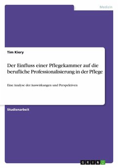 Cover Der Einfluss einer Pflegekammer auf die berufliche Professionalisierung in der Pflege