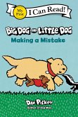 Big Dog and Little Dog Making a Mistake Big Dog and Little Dog Making a Mistake