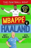 The Football GOAT: Mbappe v. Haaland The Football GOAT: Mbappe v. Haaland