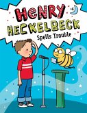 Henry Heckelbeck Spells Trouble: #4 Henry Heckelbeck Spells Trouble: #4
