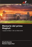 Memorie del primo Moghul: Memorie del primo Moghul: