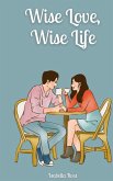 Wise Love, Wise Life