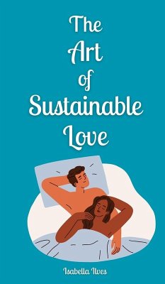 The Art of Sustainable Love - Ilves, Isabella