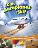 Can Aeroplanes Ski? Can Aeroplanes Ski?