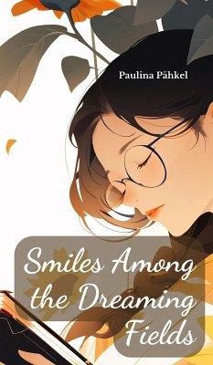 Smiles Among the Dreaming Fields - Pähkel, Paulina