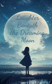 Laughter Beneath the Dreaming Moon