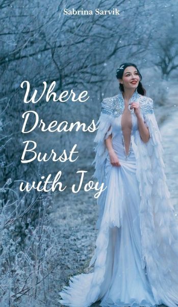 Where Dreams Burst with Joy Where Dreams Burst with Joy