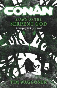 Conan: Spawn of the Serpent God - Waggoner, Tim