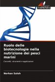 Ruolo delle biotecnologie nella nutrizione dei pesci marini Ruolo delle biotecnologie nella nutrizione dei pesci marini