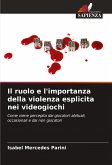 Il ruolo e l'importanza della violenza esplicita nei videogiochi
