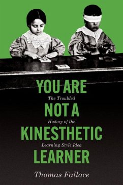 You Are Not a Kinesthetic Learner - Fallace, Thomas