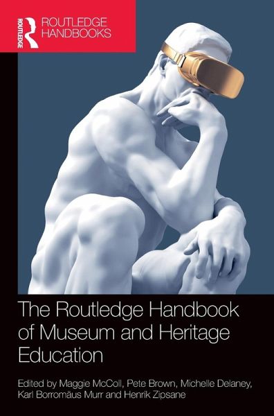 The Routledge Handbook of Museum and Heritage Education The Routledge Handbook of Museum and Heritage Education