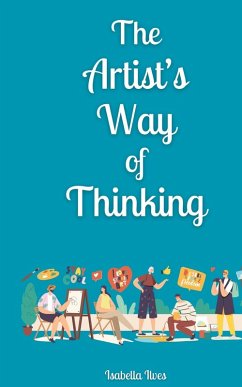 The Artist's Way of Thinking - Ilves, Isabella