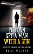 You Can Get A Man With A Gun - Bild 1