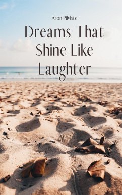 Dreams That Shine Like Laughter - Pilviste, Aron