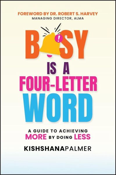 Busy Is a Four-Letter Word (eBook, PDF) Busy Is a Four-Letter Word (eBook, PDF)