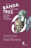 La banda de los tres. Sócrates, Platón y Aristóteles (eBook, ePUB)