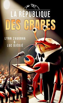 La république des crabes (eBook, ePUB) - Zaugbha, Lynn; Djédjé, Luc