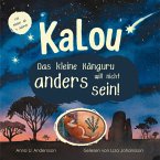 KALOU - Das kleine Känguru will nicht anders sein!: Ein Kinderbuch ab 4 Jahren (MP3-Download)