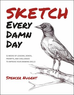 Sketch Every Damn Day (eBook, ePUB) - Nugent, Spencer