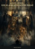 Louis Vierne: Der Klang von Notre-Dame (eBook, ePUB) Louis Vierne: Der Klang von Notre-Dame (eBook, ePUB)