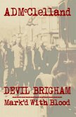 Devil Brigham ~ Mark'd With Blood (eBook, ePUB) Devil Brigham ~ Mark'd With Blood (eBook, ePUB)