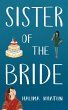 Sister of the Bride (Diverse romcom)... - Bild 1