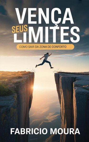 Vença Seus Limites: Como Sair da Zona de Conforto (eBook, ePUB)