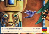 El Colibrí que perdió su pico - Der Kolibri, der seinen Schnabel verlor - The Hummingbird who lost his beak (eBook, PDF) El Colibrí que perdió su pico - Der Kolibri, der seinen Schnabel verlor - The Hummingbird who lost his beak (eBook, PDF)