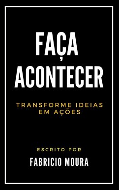 Cover Faça Acontecer: Transforme Ideias em Ações (eBook, ePUB)