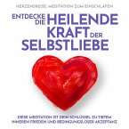 Herzensreise: Meditation zum Einschlafen. Entdecke die heilende Kraft der Selbstliebe (MP3-Download)
