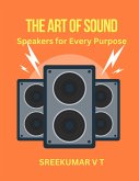 The Art of Sound: Speakers for Every Purpose (eBook, ePUB)